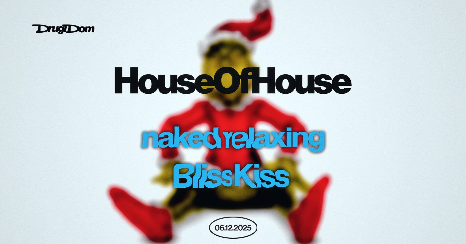 DD HOUSE OF HOUSE: MIKOŁAJKI naked relaxing, Bliss Kiss