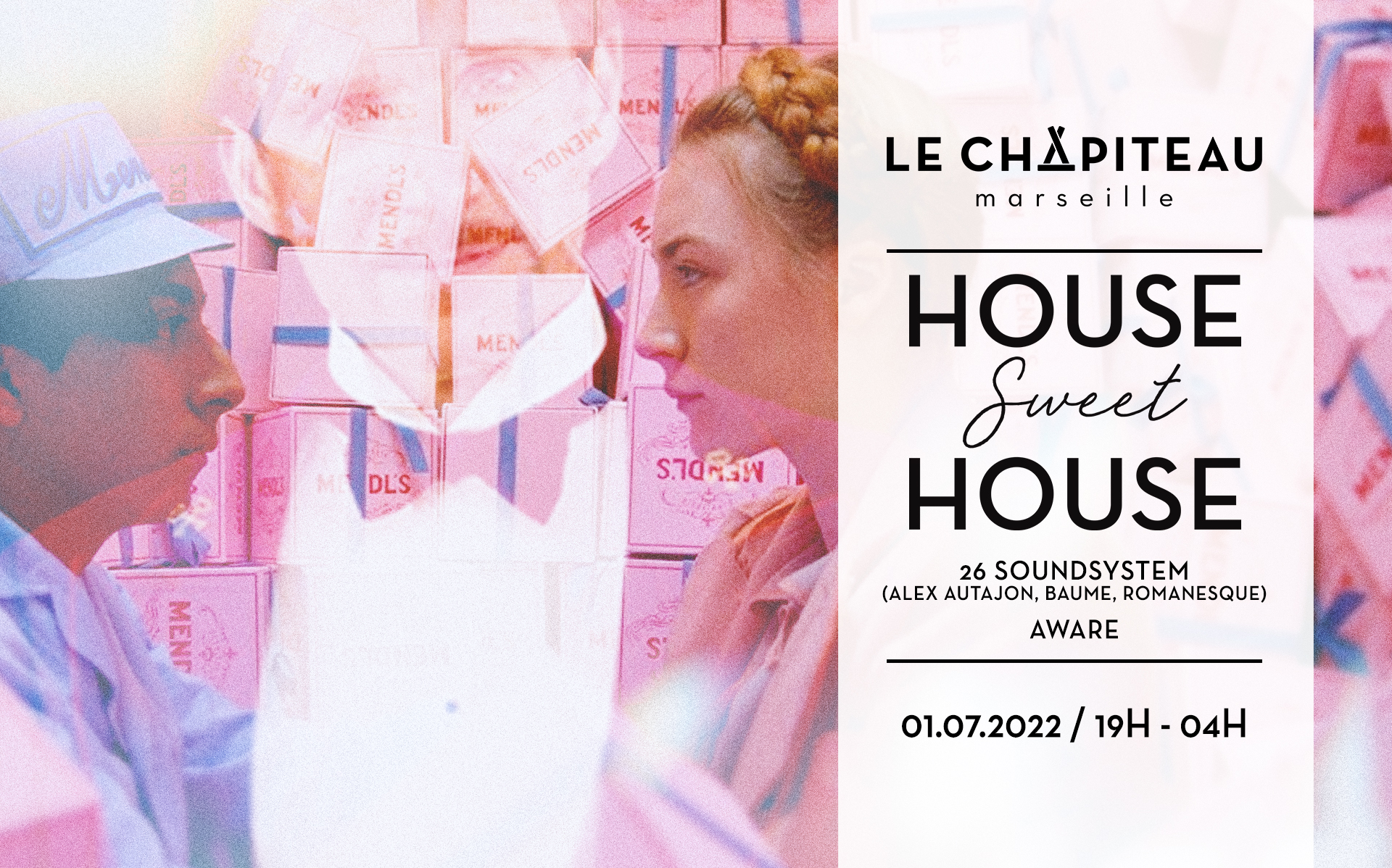House Sweet House - w 26 SoundSystem (Alex Autajon, Baume, Romanesque) & AWARE