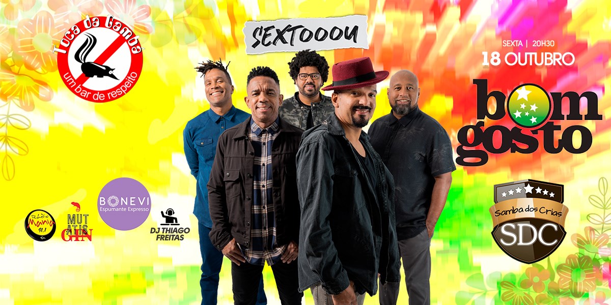 Sextooou Especial com Grupo BOM GOSTO e Samba dos Crias