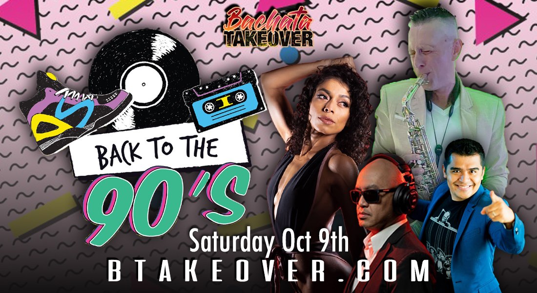 Back to the 90s + LIVE Bachata Concert by Antonio Bliss