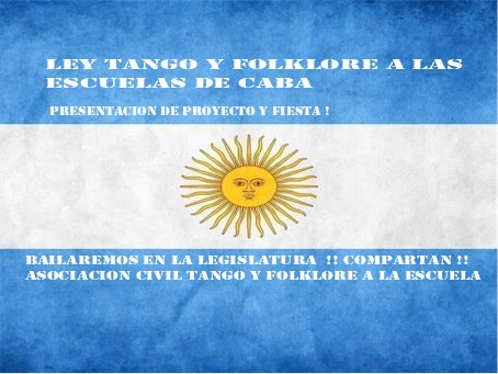 Ley Tango y Folklore a las Escuelas! Presentación y Fiesta !