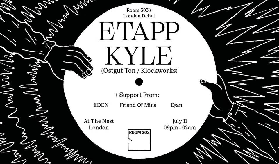 Room 303: London Debut w Etapp Kyle