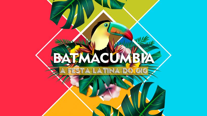 ● A última Batmacumbia ● Festa Latina ● 24 ago ● GiG ●