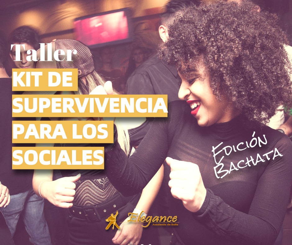 Taller Kit de Supervivencia para los Sociales - Edición Bachata