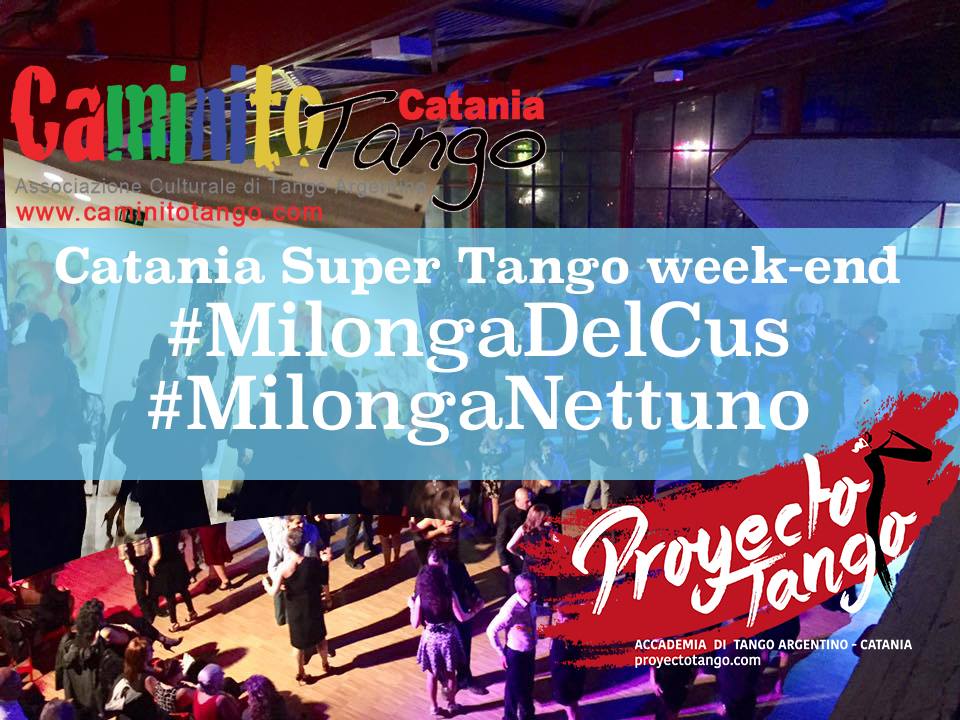 Catania Super Tango Week-End: MilongaDelCus + MilongaNettuno