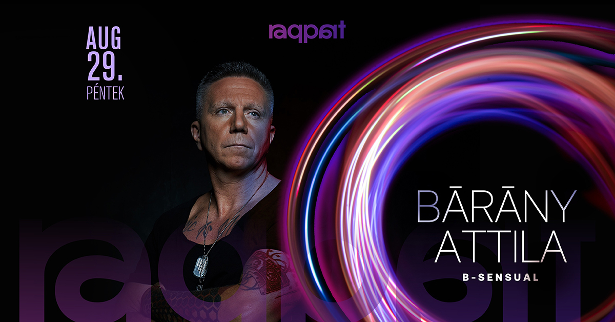 BÁRÁNY ATTILA 08.29. • Raqpart
