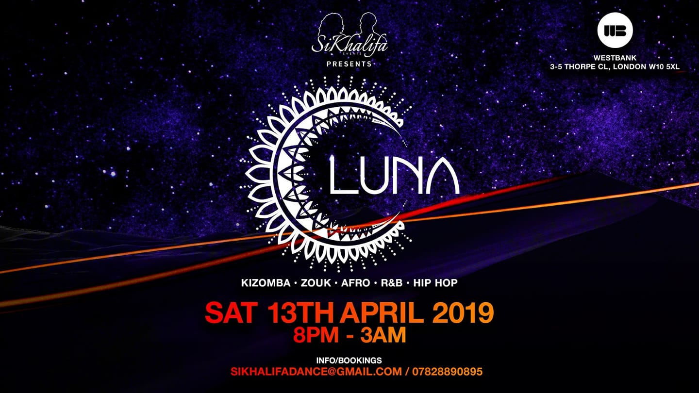 LUNA Kizomba Zouk Afro RnB Hip Hop Saturday 13 April @Westbank