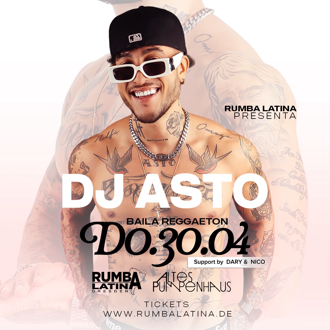 DJ ASTO BAILA REGGAETON DO.30.04. VORFEIERTAG ALTES PUMPENHAUS DRESDEN