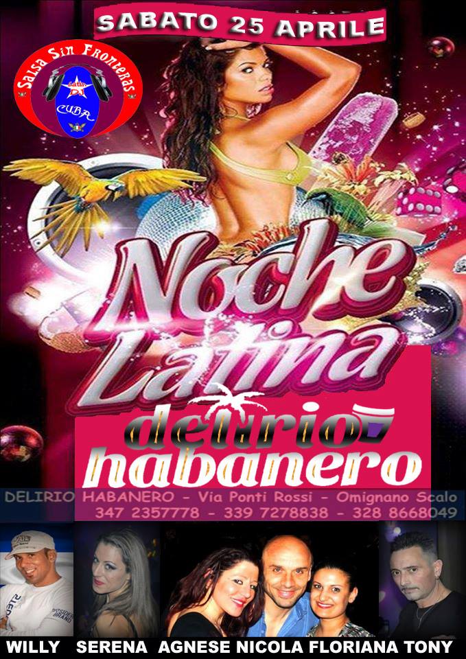 SABATO 25 APRILE - NOCHE LATINA - DELIRIO HABANERO