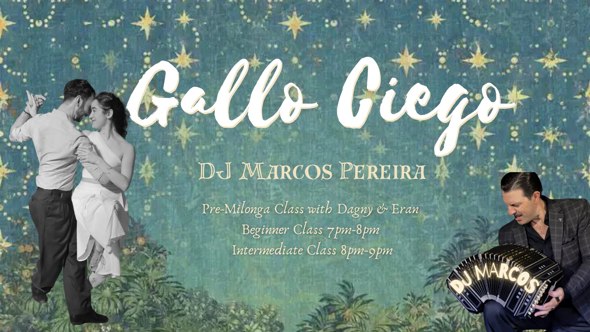 Gallo Ciego w. DJ Marcos Pereira, Class w. Dagny & Eran