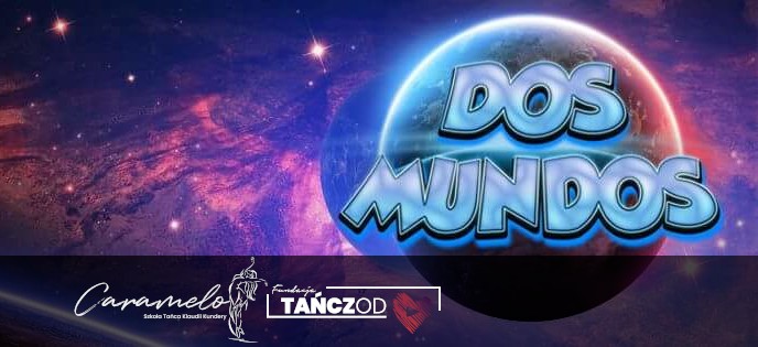 Dos Mundos & Tańcz od Serca 4.11 - licytacje dla Caramelo