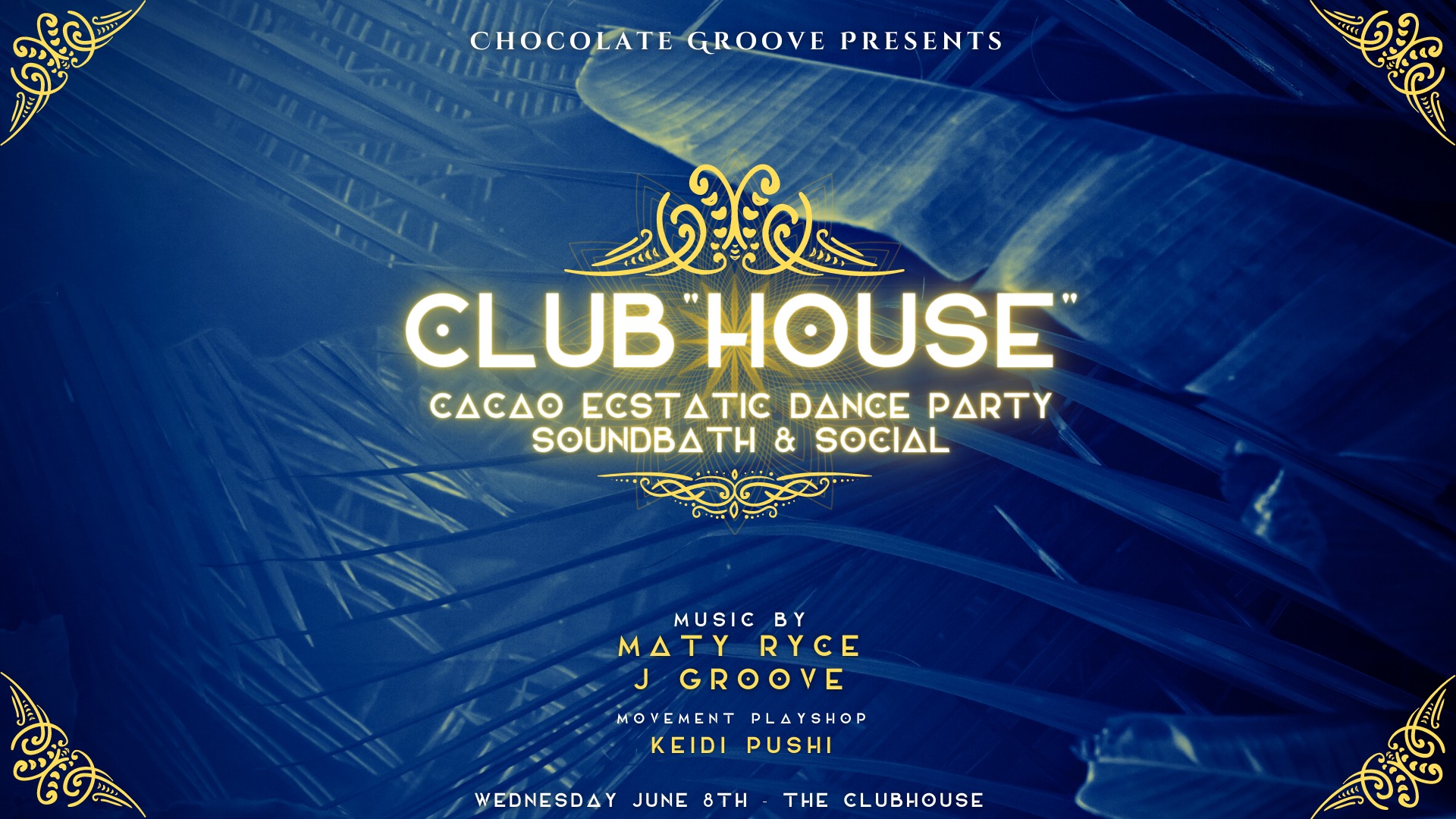 Chocolate Groove - Club"House - Cacao Ecstatic Dance Party & Social