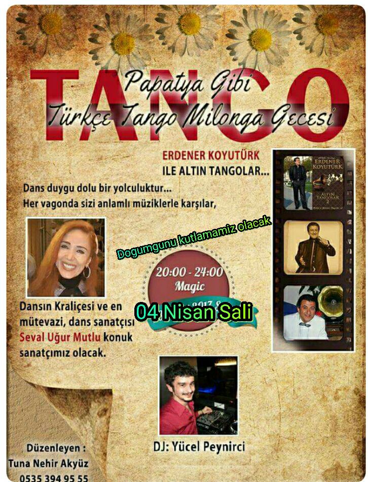 04 Nisan 2017 Salı Papatya gibi bir Türkçe Tango Milonga Gecesi