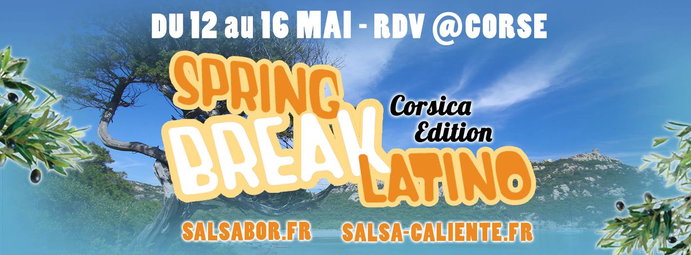 Spring BREAK Latino - Corsica édition #sbl2016