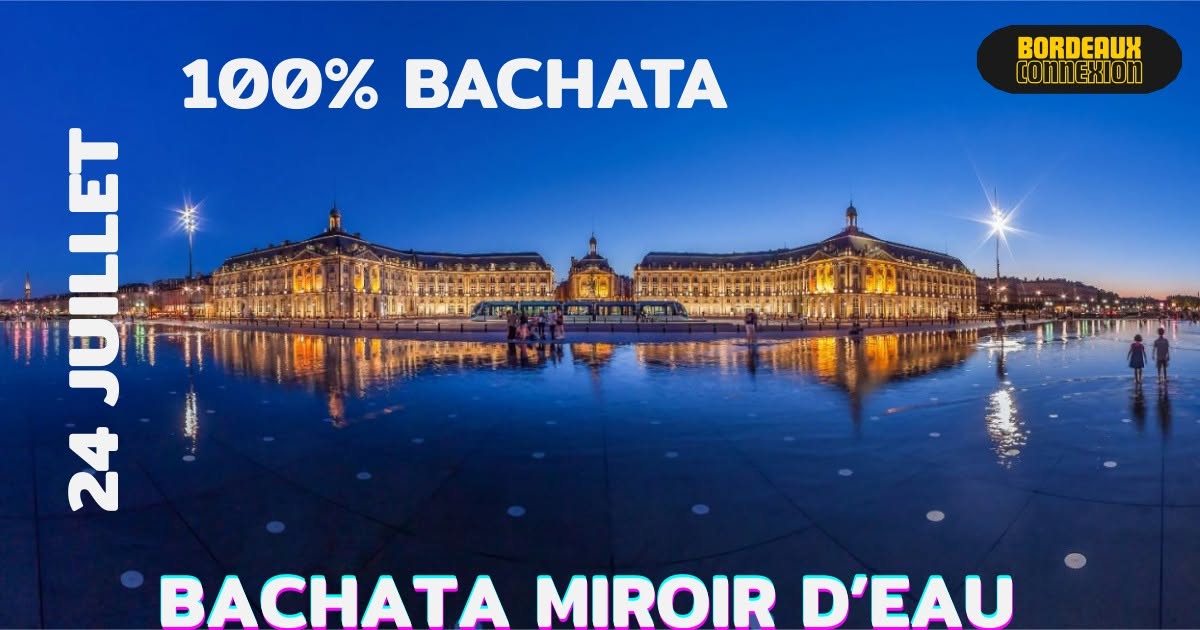 100 % BACHATA MIROIR D'EAU