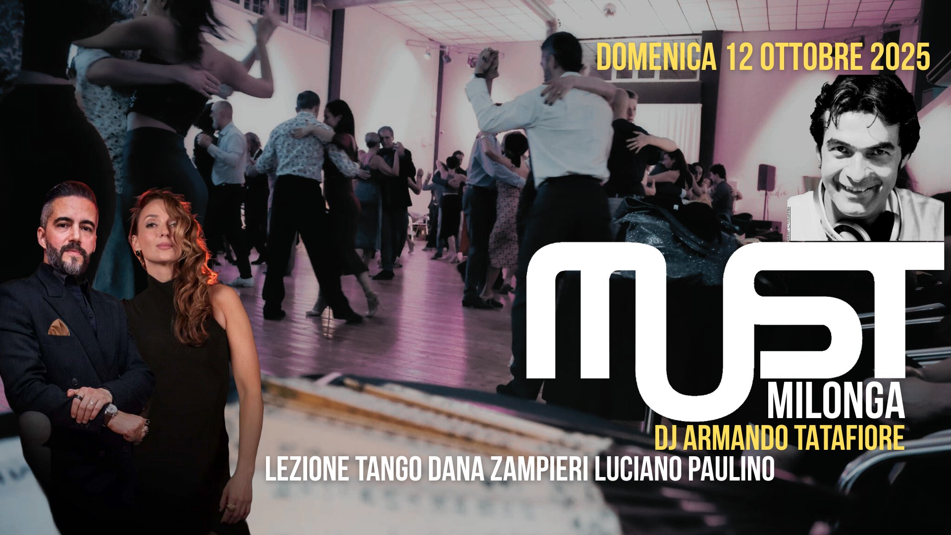 MUST Milonga - Dj Armando Tatafiore - Lezione Tango Dana Zampieri Luciano Paulino