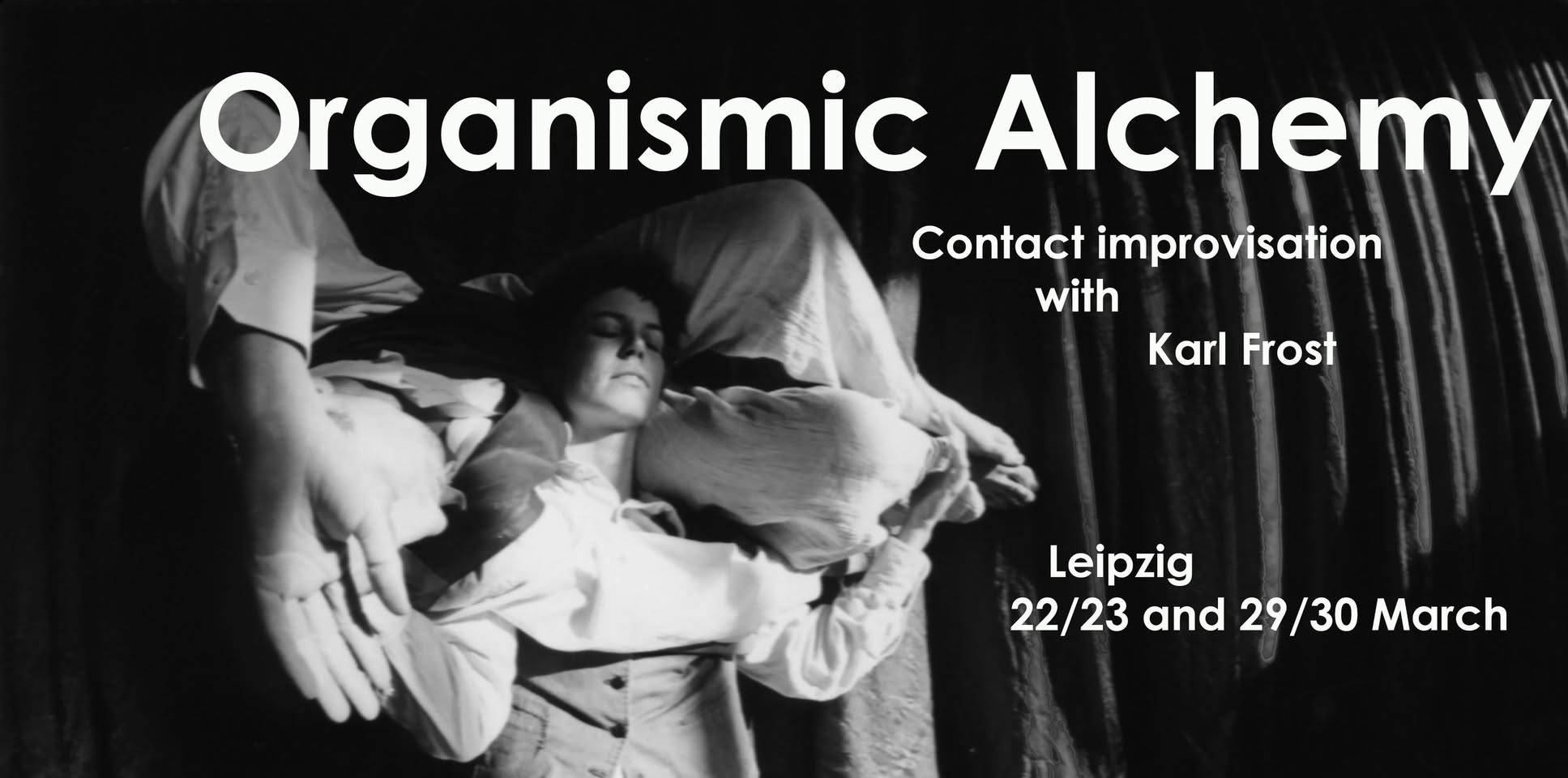 Organismic Alchemy: Contact Improvisation with Karl Frost, Leipzig