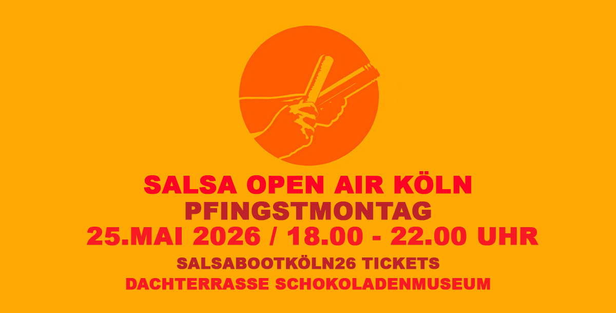Salsa Open Air Köln - PFINGSTMONTAG 25.5.2026 ! - SalsabBootKölnTicket´s :-)s