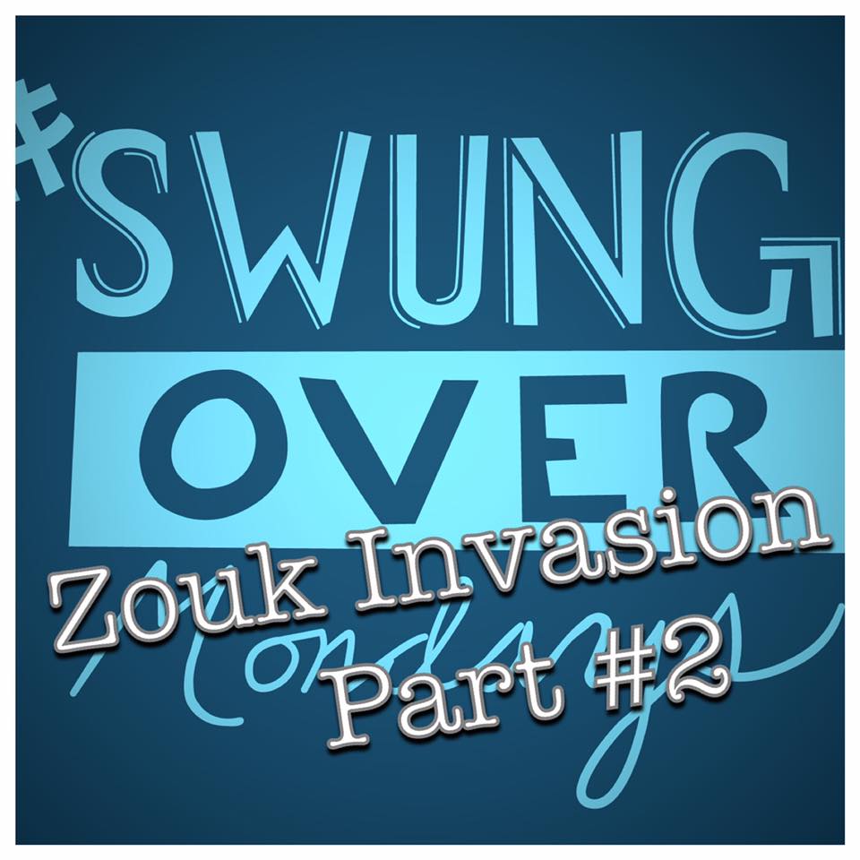 #Swungover Monday Zouk Invasion Part #2 Feat. Bruno & Olga (ISDC)