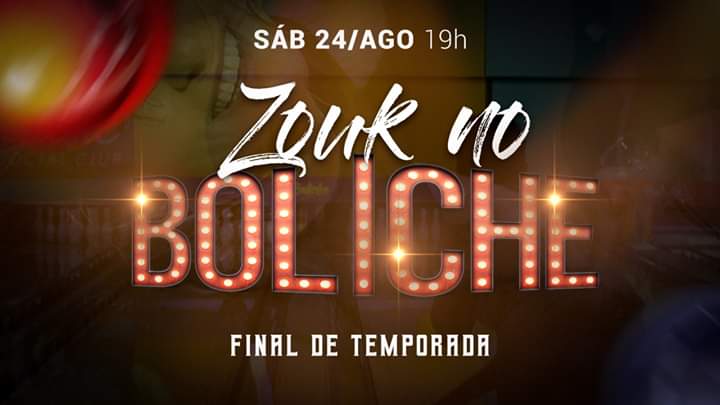 HOJE ZOUK no Boliche *Final de temporada