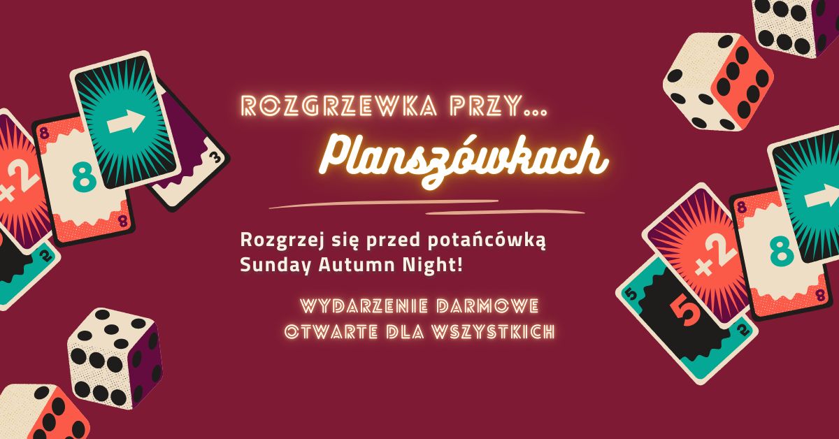 Rozgrzewka przy PLANSZÓWKACH! - Otwarte granie przed darmową potańcówką!