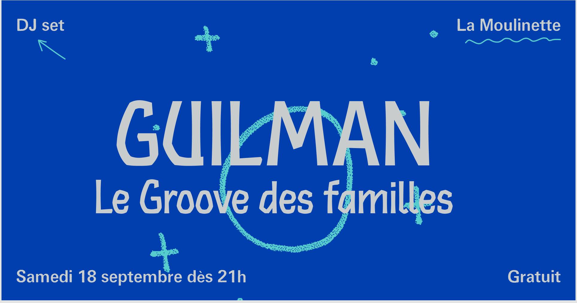 GUILMAN (le groove des familles) DJ Set