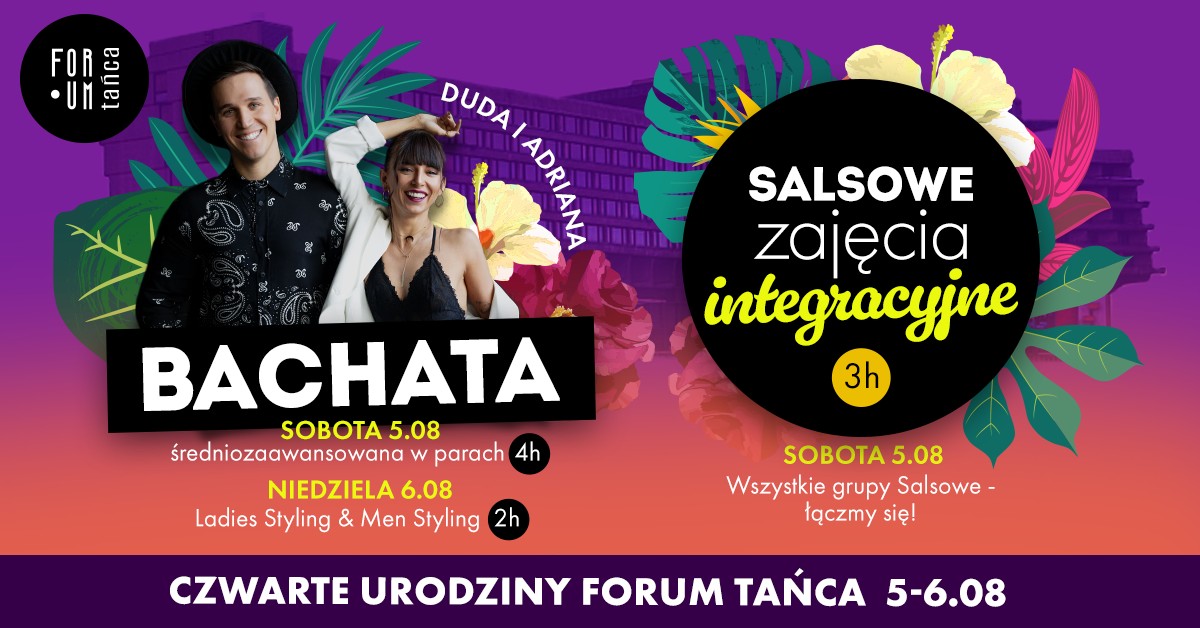 ZAJĘCIA Bachata & Salsa - 4 URODZINY w Forum Tańca!