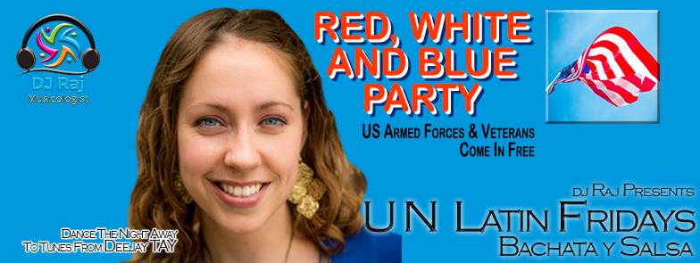 UN Latin Fridays - Red White & Blue Party