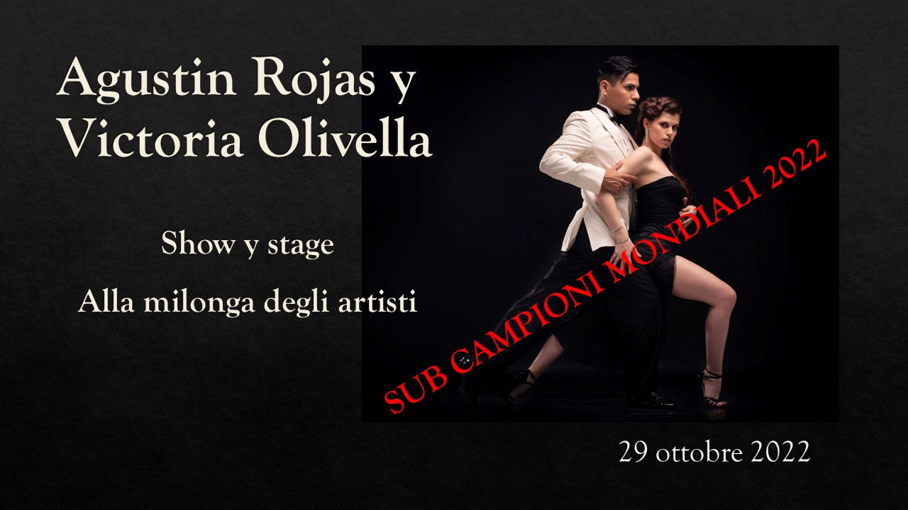 Milonga Stage e e show dei SUB CAMPIONI TANGO 2022 Agustin Rojas y Victoria Olivella