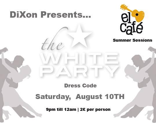 ***DiXon Presents ... El Café Summer Sessions***