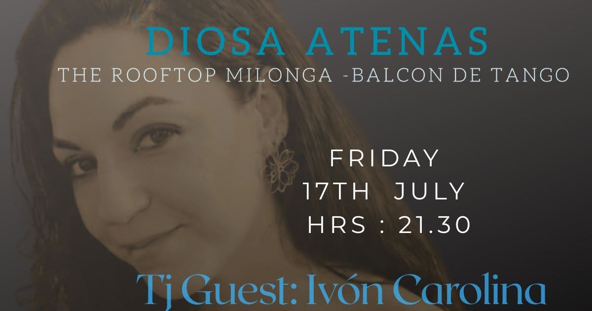 Diosa Atenas-Rooftop Milonga Tj guest: Ivon Carolina