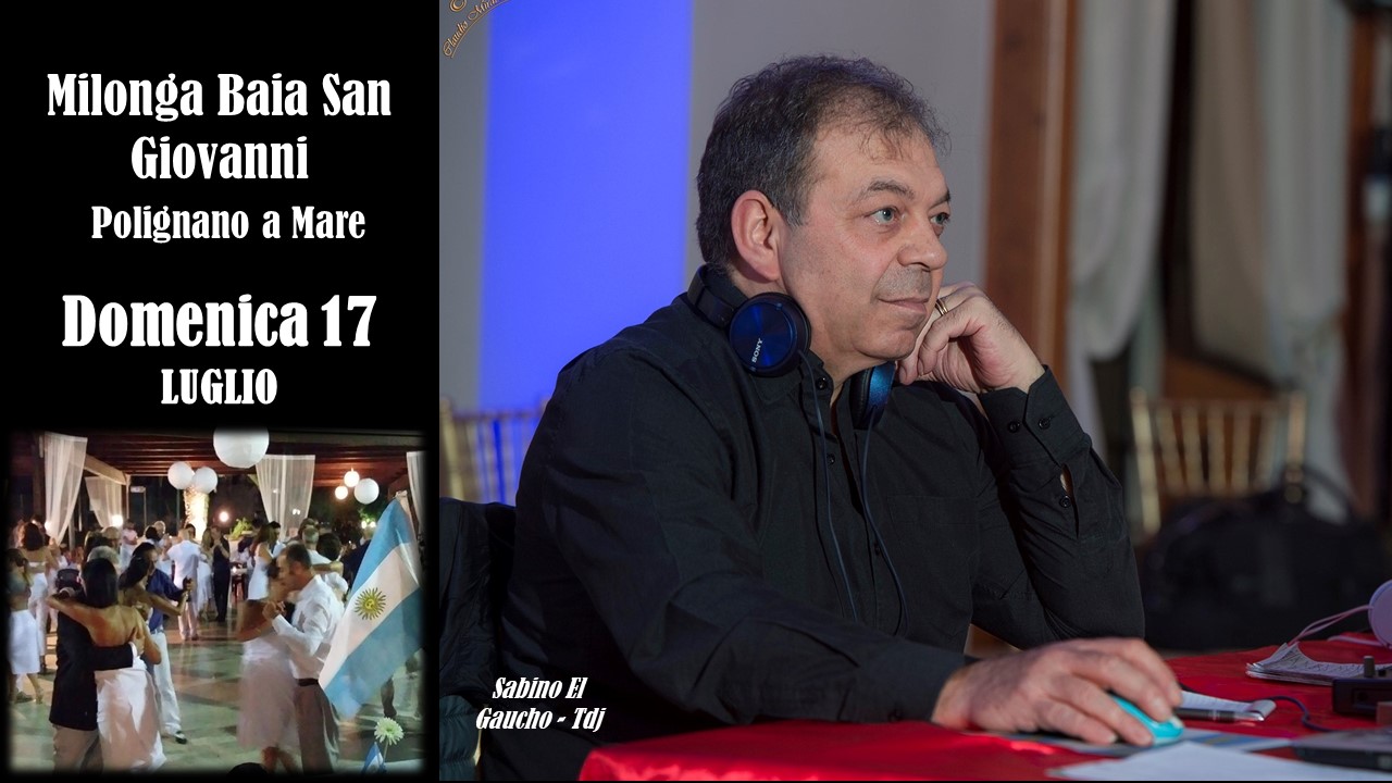 Milonga Baia San Giovanni 17 07 22 Tdj Sabino El Gaucho