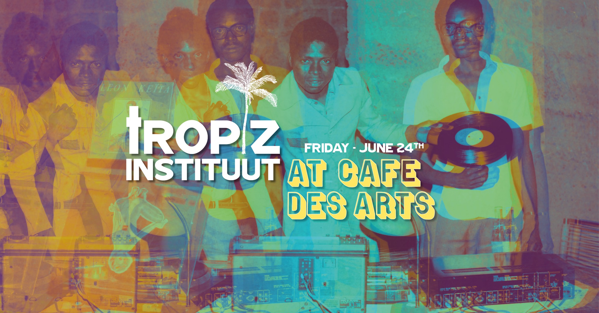 ☼ ϟ Tropiz Insituut at Café des Arts☼ ϟ