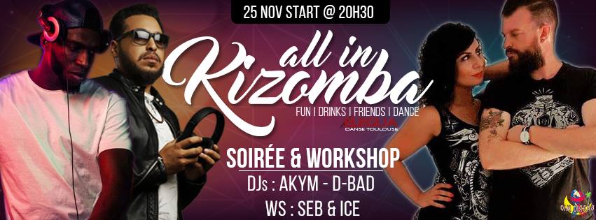 All In Kizomba Djs : D-Bad & Akym WS : Seb & Ice