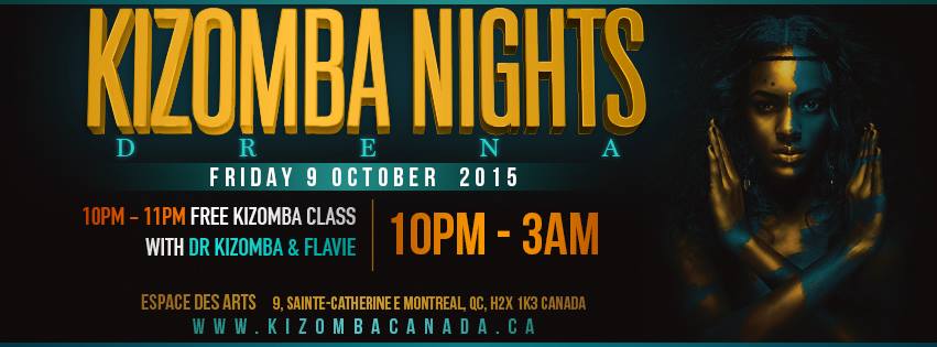 ✯✯ KIZOMBA NIGHTS ✯✯ DRENA EDITION ✯✯ à (in) MONTREAL ✯✯ Friday October 9th 2015 ✯✯