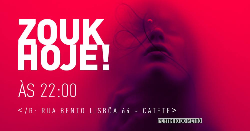 Zouk Hoje! #vemviciado