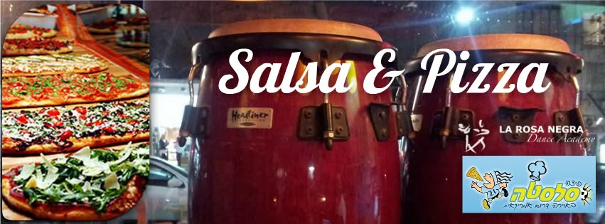 Salsa & Pizza - הכניסה חופשית!!