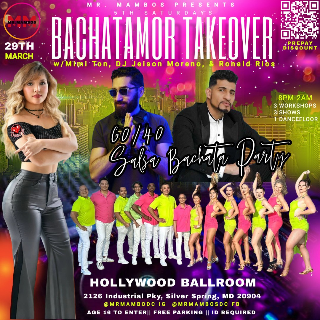 Mr. Mambo's 5th Saturday 60 40 Salsa Bachata Party in the Main Ballroom w the Bachatamor Takeover