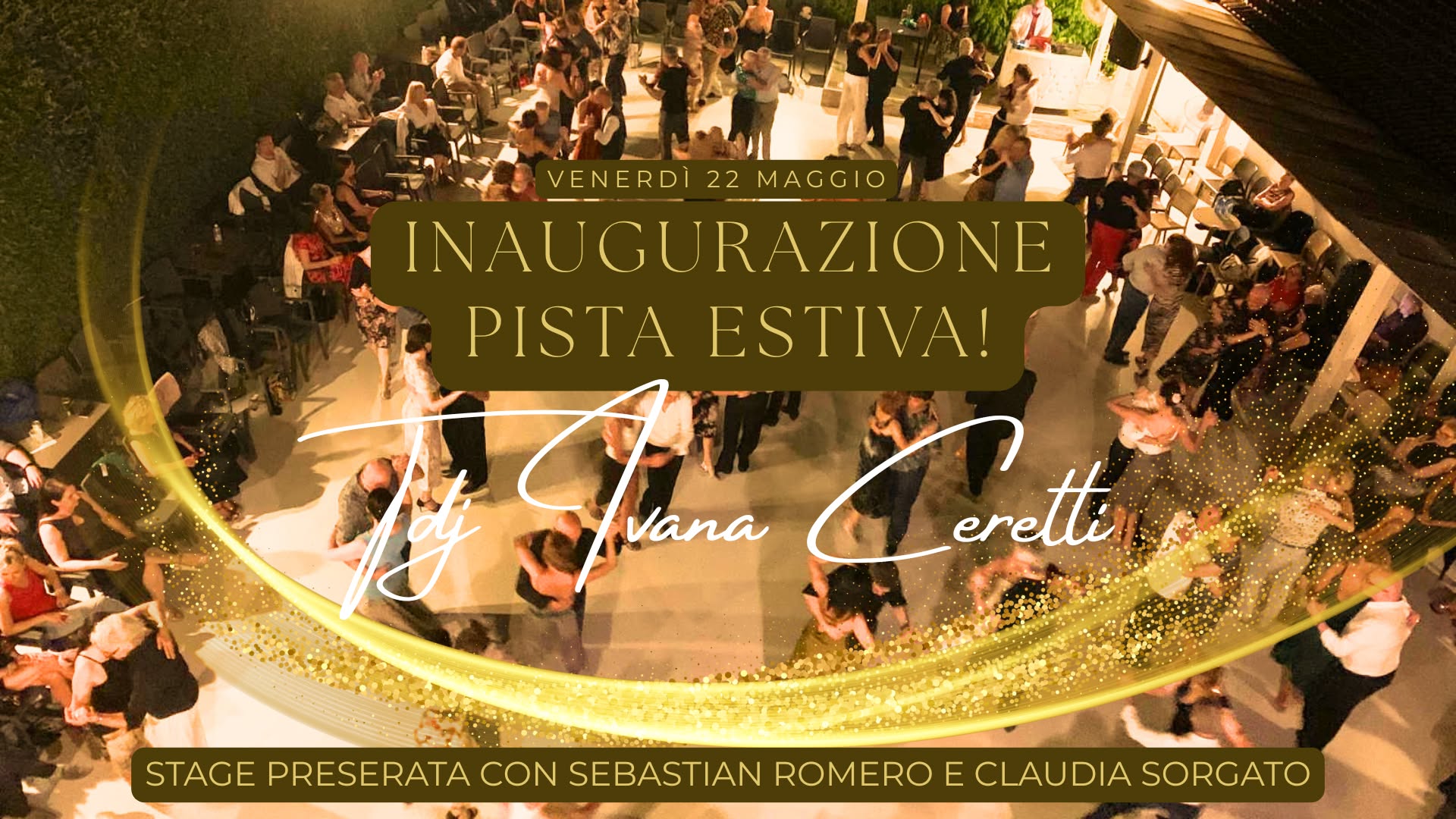 Inaugurazione estivo! Tdj Ivana Ceretti! Stage con Sebastian Romero e Claudia Sorgato!