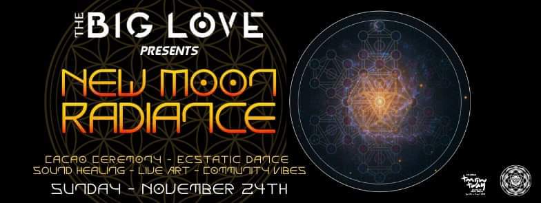 The Big Love Ecstatic Dance & Cacao Ceremony: New Moon Radiance