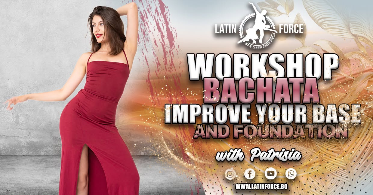 Bachata: Improve Your Base and Foundation Workshop с Патрисия 19.07.26