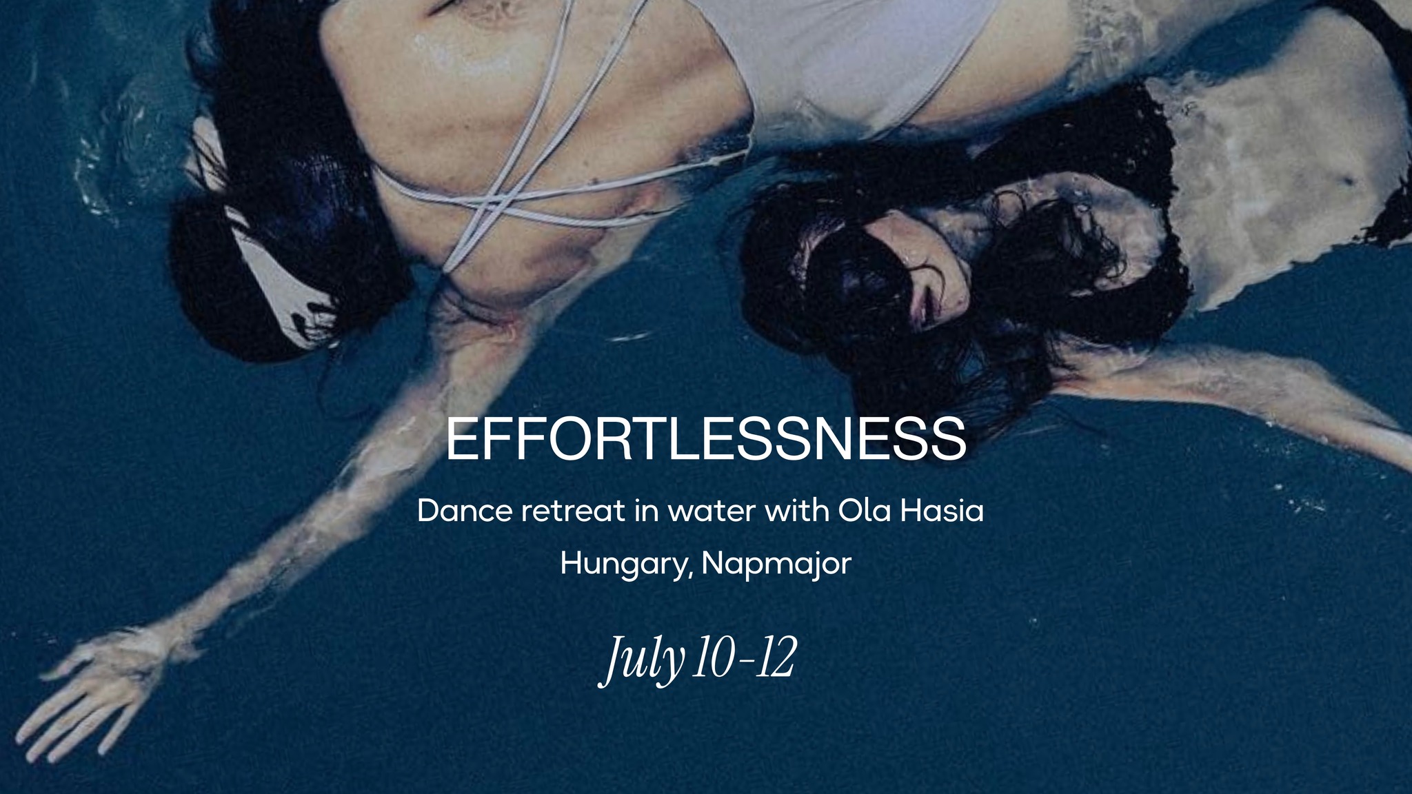 EFFORTLESSNESS - (2 days) Dance Retreat In Water