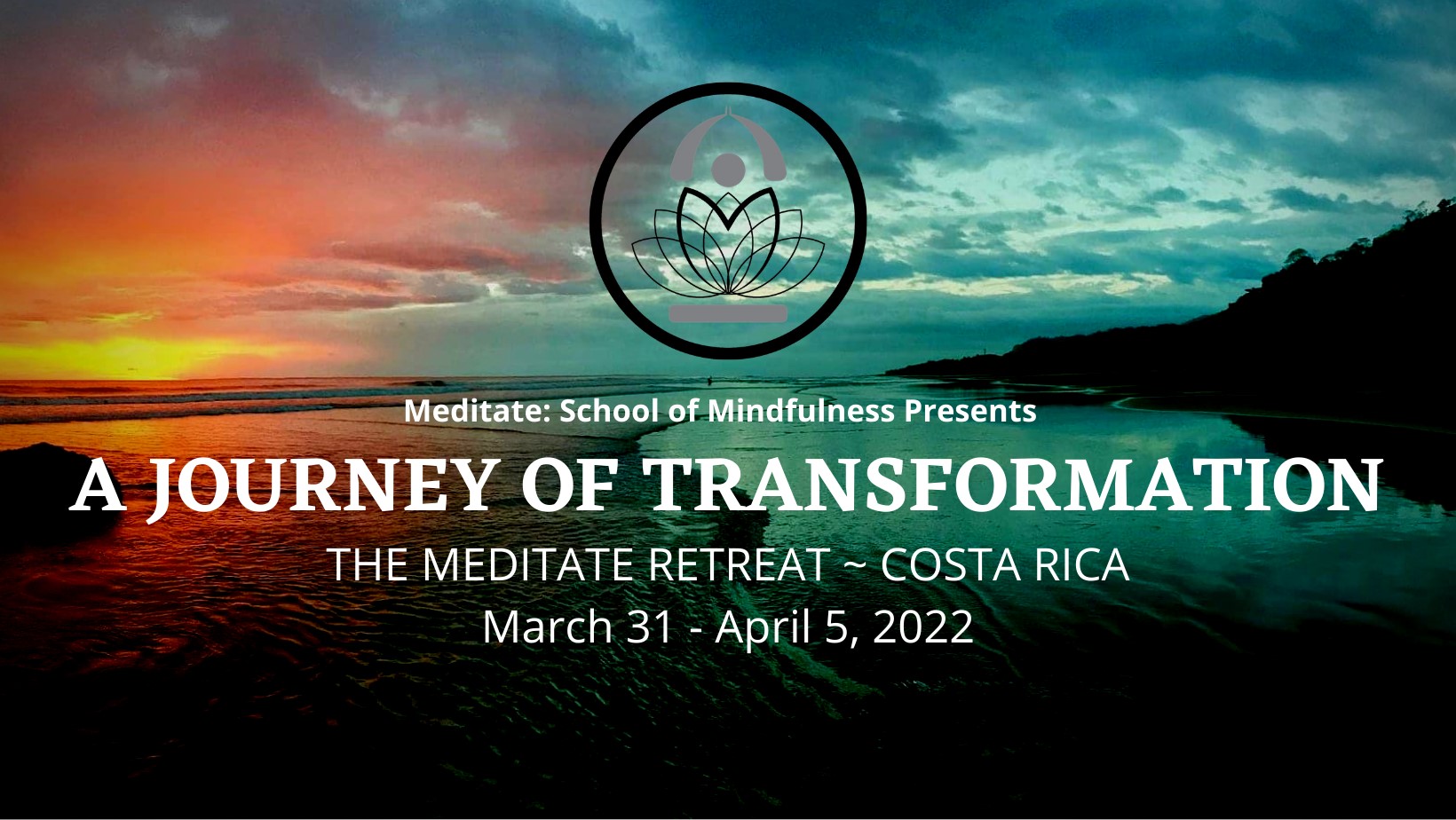 The Meditate Retreat - Costa Rica " A Journey of Transformation"
