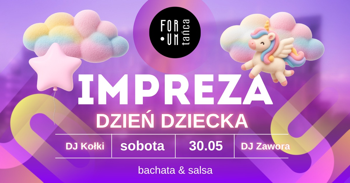 IMPREZA Dzień Dziecka w Forum Tańca! SALSA & BACHATA - 30.05