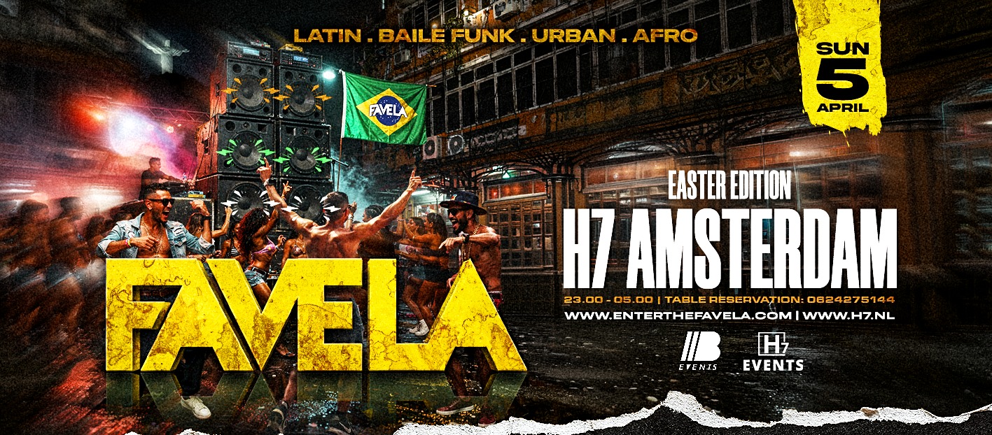 FAVELA "EASTER SPECIAL" SUN. 05 APRIL H7 WAREHOUSE AMSTERDAM