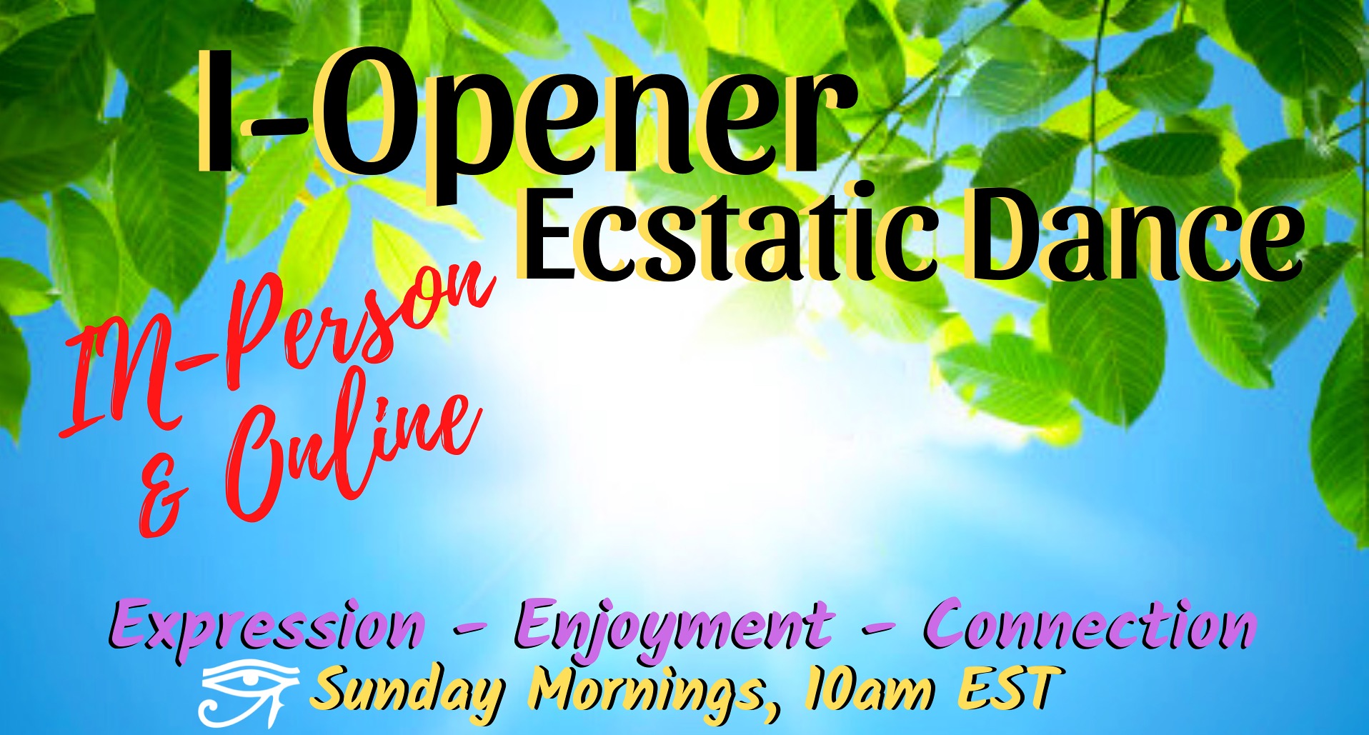 I-Opener Ecstatic Dance IN-PERSON ONLINE :: Explore