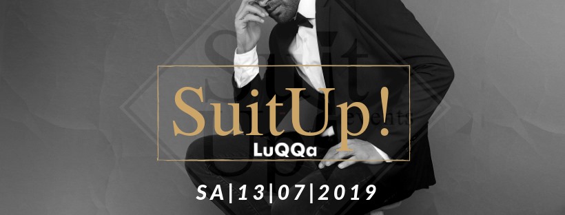 SuitUp! - 13.07.2019 @luqqa