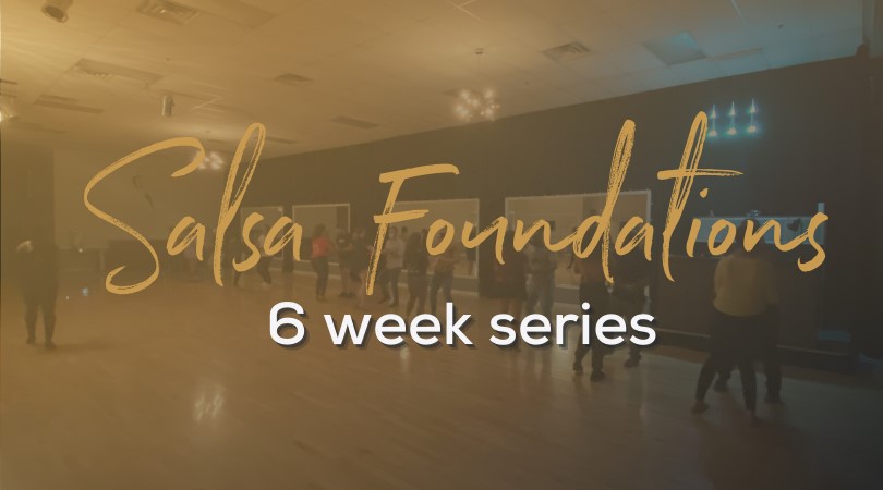 Salsa Foundations: 6 Week Series