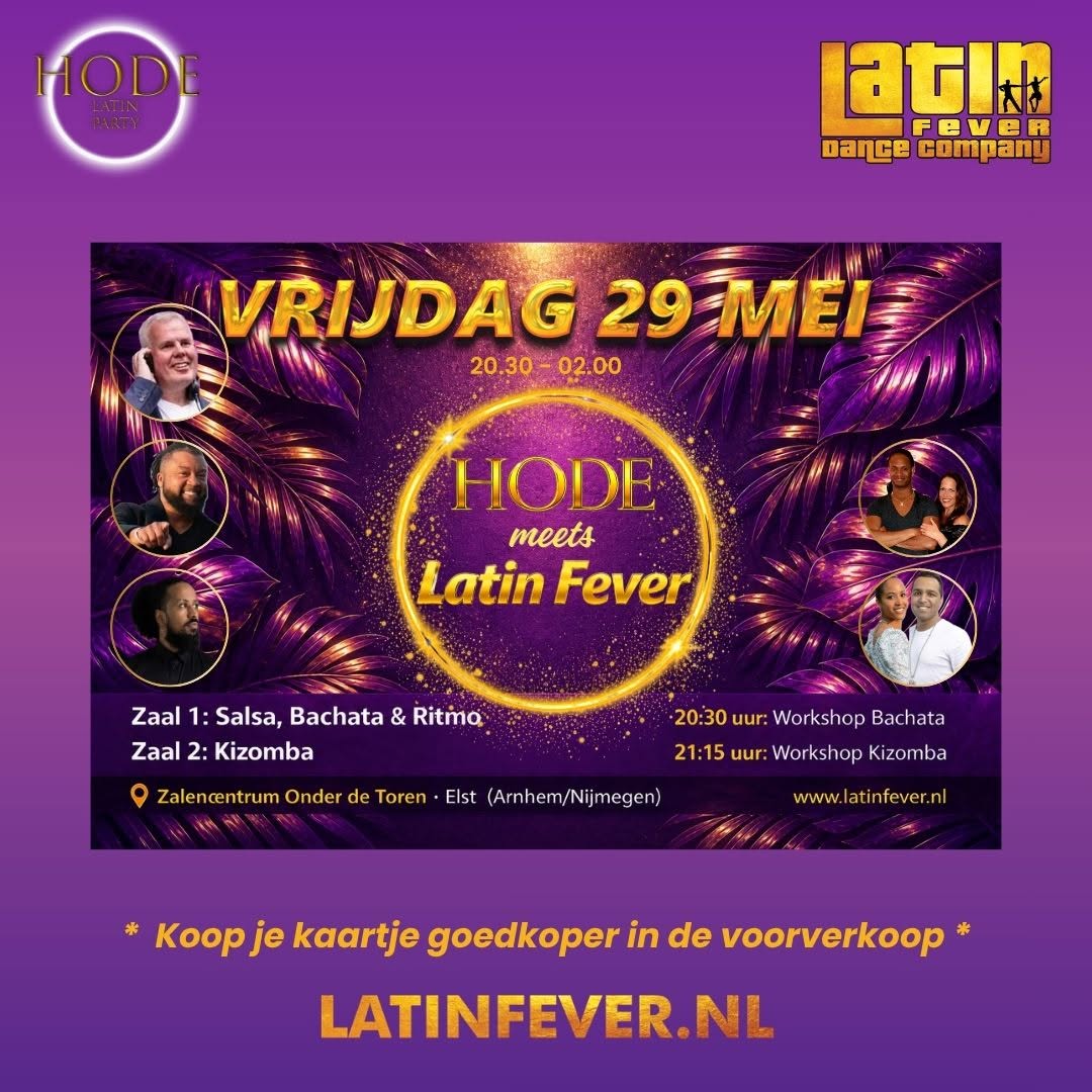 Vrijdag 29 mei: Hode meets Latin Fever - incl. workshops Elst (Arnhem Nijmegen)