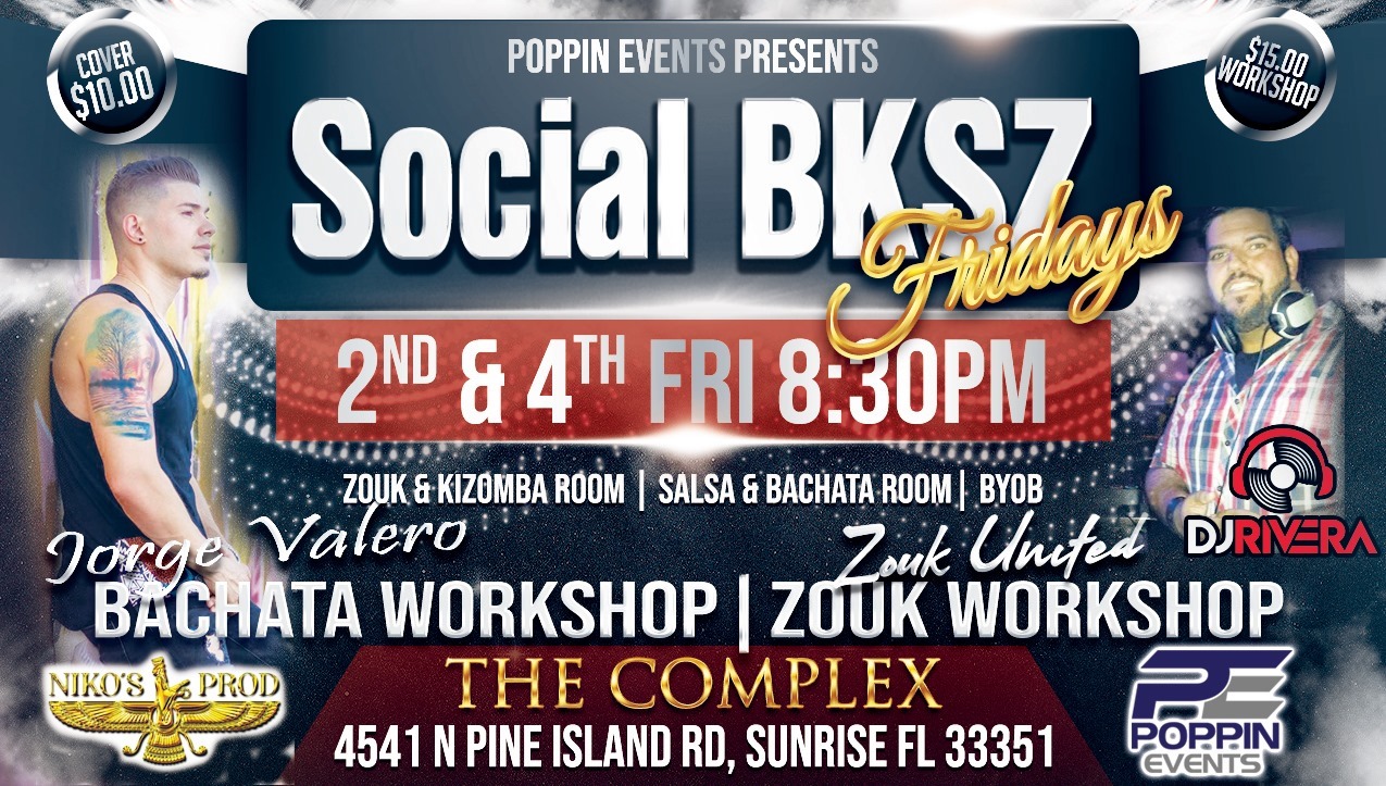 Social BKZ Friday's 2nd & 4th 10$ Cover 15$ Workshop Bachata W Jorge Valero & Zouk W Zouk United